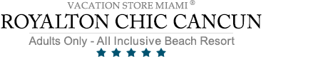 Royalton Chic Cancun Resort & Spa – All Inclusive Resort